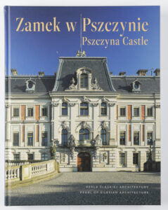 Zamek w Pszczynie. Perła śląskiej architektury.