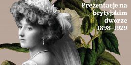 Prezentacje na brytyjskim dworze 1898-1929
