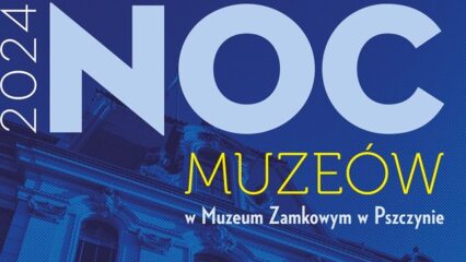 Noc Muzeów w Zamku Pszczyńskim 2024