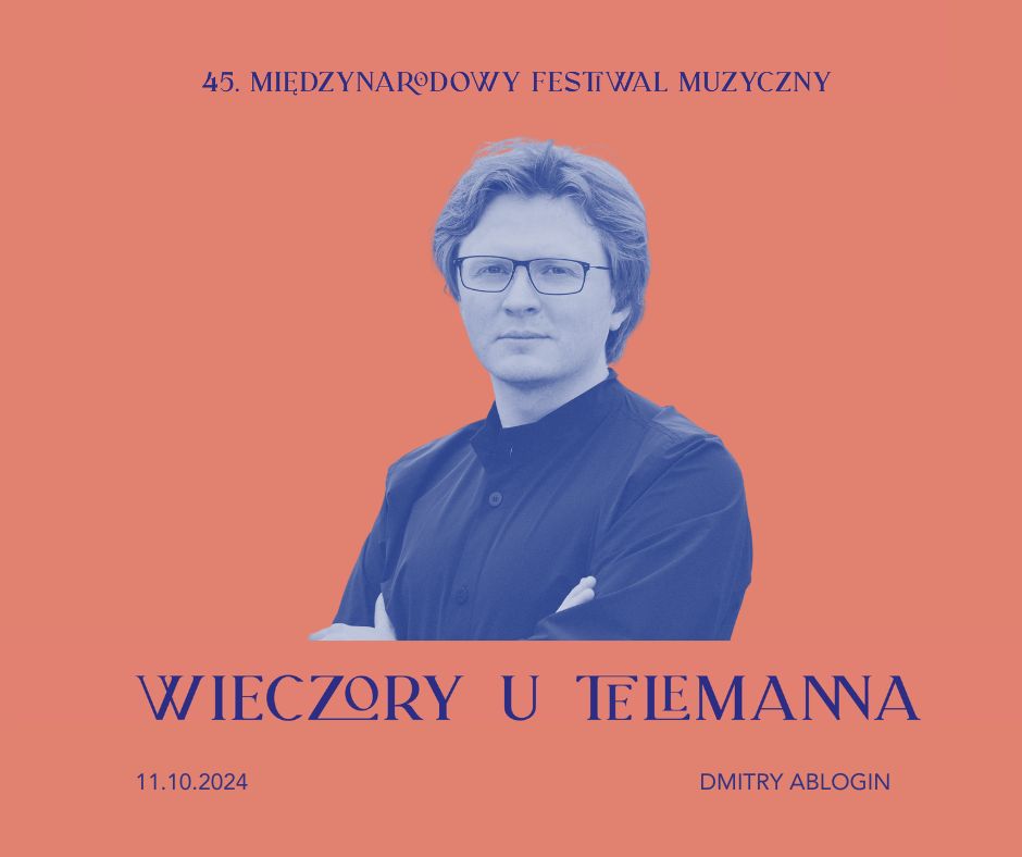 45. Międzynarodowy Festiwal "Wieczory u Telemanna" – 11.10.2024