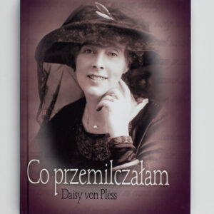 Co przemilczałam. Daisy von Pless