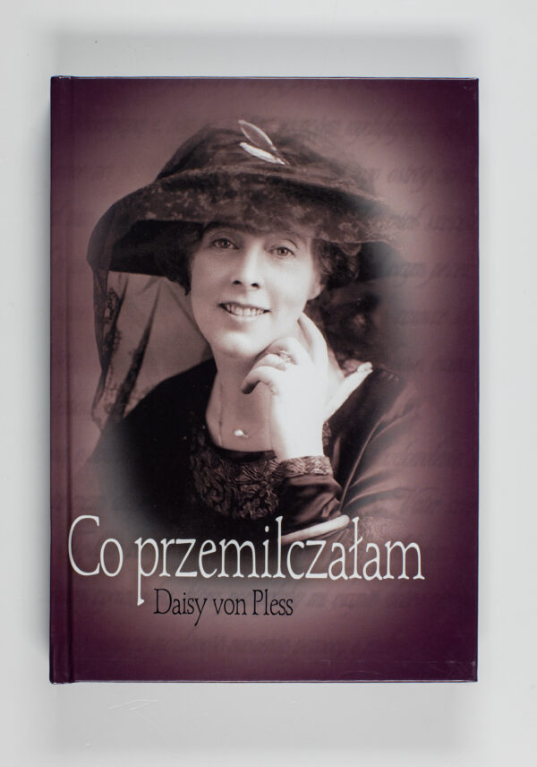 Co przemilczałam. Daisy von Pless