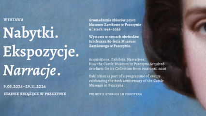 Nabytki. Ekspozycje. Narracje. Gromadzenie zbiorów przez Muzeum Zamkowe w Pszczynie w latach 1946-2026